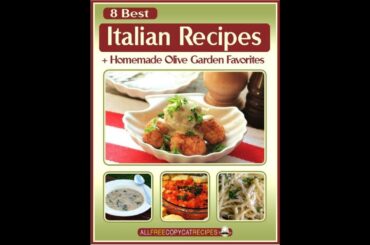 8 Best Italian Recipes + Homemade Olive Garden Favorites
