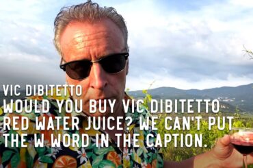 Would you buy Vic DiBitetto red water juice? We can't put the W word in the caption.