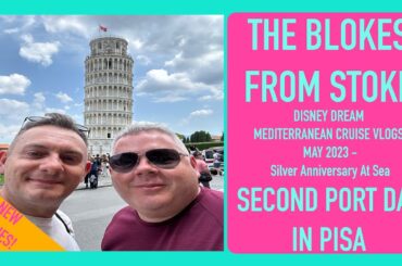 Disney Dream Cruise Vlogs May '23 - Second Port Day In Pisa - Livorno, Leaning Tower & exploring!
