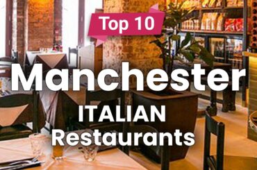 Top 10 Best Italian Restaurants to Visit in Manchester | England - English