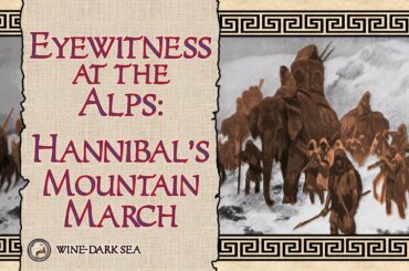 Eyewitness at the Alps: Hannibal's Mountain March | A Tale from the Mediterranean World