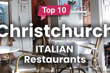 Top 10 Best Italian Restaurants to Visit in Christchurch, South Island | New Zealand - English