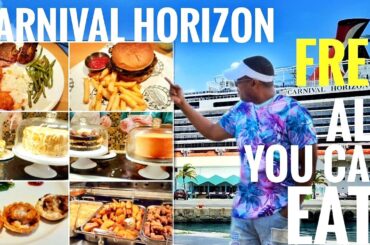 CARNIVAL HORIZON (4k) ALL YOU CAN EAT!  Buffet, Dining & Desserts