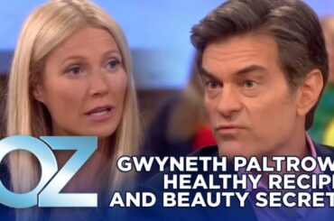 Gwyneth Paltrow Reveals Her Go-To Healthy Recipes And Beauty Secrets! Dr. Oz