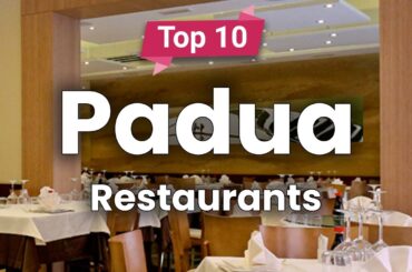 Top 10 Restaurants in Padua | Italy - English