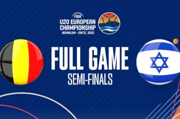 SEMI-FINALS: Belgium v Israel | Full Basketball Game | FIBA U20 European Championship 2023