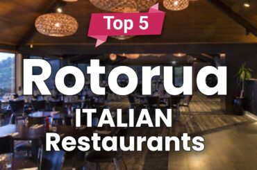Top 10 Best Italian Restaurants to Visit in Rotorua, North Island | New Zealand - English
