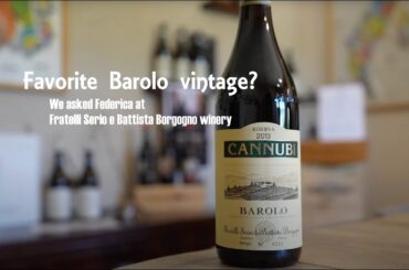 Favorite Barolo vintage with Fratelli Serio e Battista Borgogno
