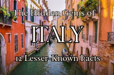 The Hidden Gems of Italy   12 Lesser Known Facts   Factopia Explorers
