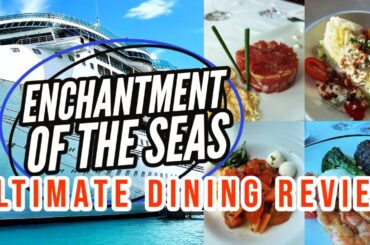 Enchantment of the Seas Food Review (Royal Caribbean Cruise Dining Guide)