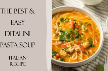 The Best & Easy Ditalini Pasta Soup | Italian Vegetable and Pasta Soup Recipe