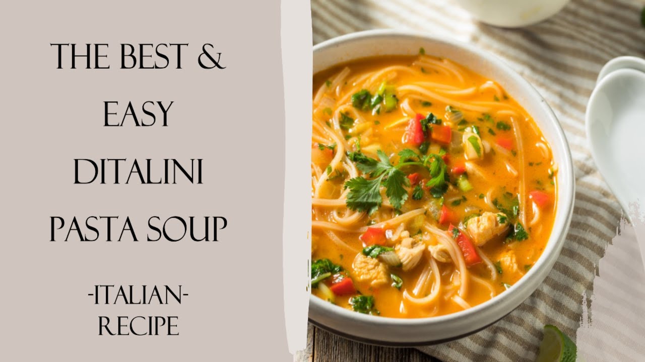 The Best & Easy Ditalini Pasta Soup | Italian Vegetable and Pasta Soup Recipe The Best & Easy Ditalini Pasta Soup | Italian Vegetable and Pasta Soup Recipe