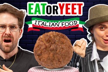 Italian Food Taste Test (Eat It Or Yeet It)