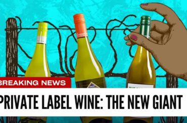 Private Label Wine: The New Giant | Italian Bartender