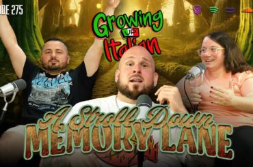 A Stroll Down Memory Lane as the Growing Up Italian Team Celebrates a Milestone Episode