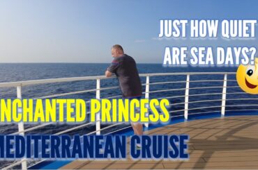 Enchanted Princess Mediterranean Cruise:  Final Day On Board