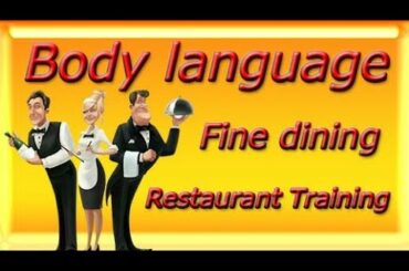 food and beverage fine dining restaurant training   BODY LANGUAGE  THE BASICS