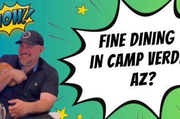 Fine dining in Camp Verde, AZ??