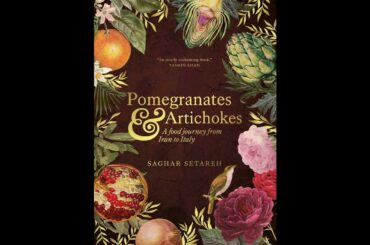 Sharing Culture through Food: A food journey from Iran to Italy with Author Saghar Setareh
