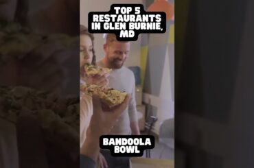 Top 5 Restaurants in Glen Burnie, MD That'll Make Your Taste Buds Sing!