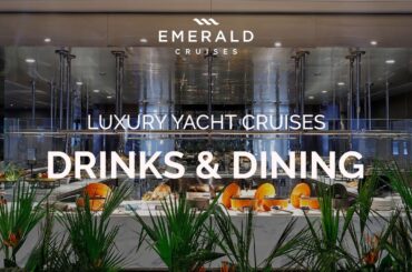 Drinks & Dining | Luxury Yacht Cruises | Emerald Cruises