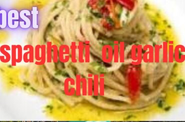 best spaghetti oil garlic chili