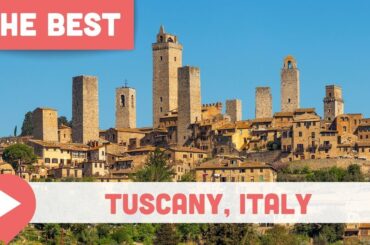 Best Things to Do in Tuscany, Italy