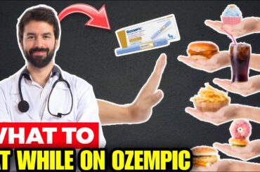 Ozempic Foods to Avoid - What to Eat While on Ozempic?
