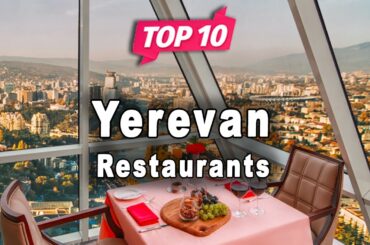 Top 10 Restaurants to Visit in Yerevan | Armenia - English