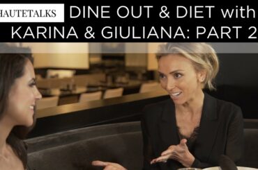 How To Dine Out & Diet with Karina & Giuliana: Part 2 // Karina Heinrich