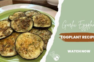 The Best Garlic Eggplant Recipe In The World | Delicious Italian Cooking