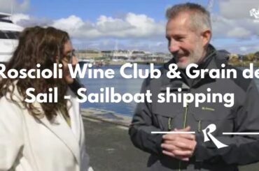 Roscioli Wine Club & Grain de Sail - Sailboat shipping