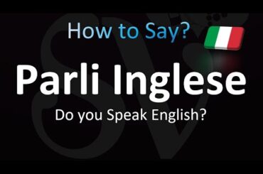 How to Say "Do You Speak English" in Italian? (Parli Inglese)