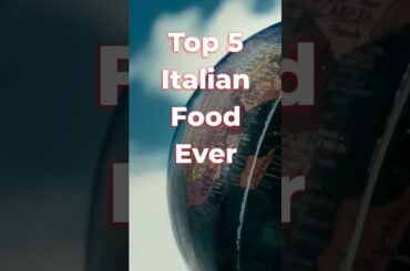 Top 5 Italian Food Ever #shorts #food #top5