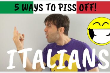 5 Ways To PISS OFF Italians! (CAREFUL)