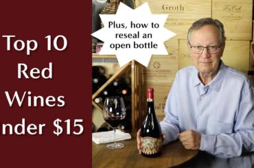 Top 10 Red Wines in the World Under $15 - Summer 2022 Edition (Special Bonus at the End)
