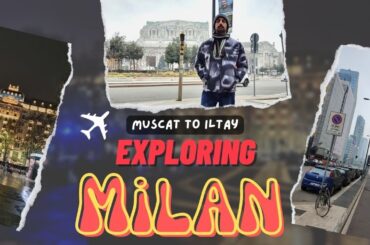 Muscat to Italy | Exploring Milan City | Searching for halal food | Moving to Europe | #travelvlog