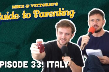 33. Italy - Mike & Vittorio's Guide to Parenting