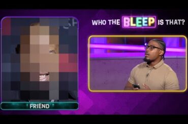 “WHO THE BLEEP IS THAT” | Ep 202