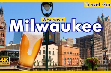 MILWAUKEE Travel Guide - A Festive City on Shores of Lake Michigan