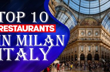 Top 10 Restaurants In Milan, Italy,2023