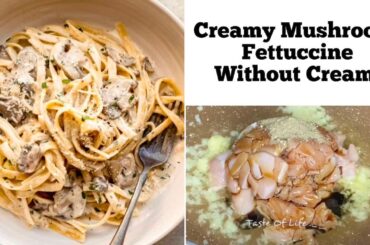 Chicken Creamy Mushroom Pasta without Cream| Fettuccini Italian Food | Quick & Easy Pasta