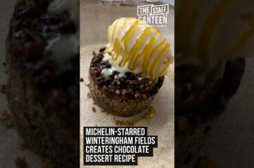 1 Michelin-starred Winteringham Fields restaurant creates chocolate fondant dessert recipe