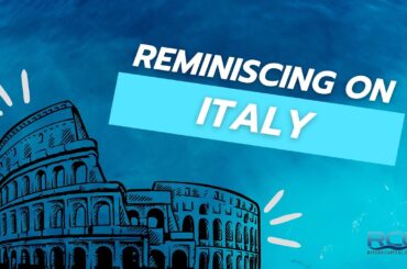 Reminiscing on Italy