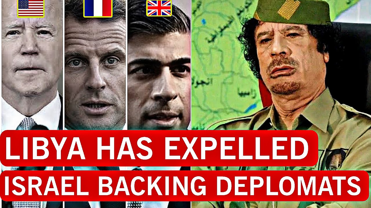 BREAKING: Libya has expelled UK, US, FRANCE And ITALY AMBASSADORS For Supporting Genocide BREAKING: Libya has expelled UK, US, FRANCE And ITALY AMBASSADORS For Supporting Genocide