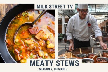 Meaty Stews | Milk Street TV Season 7, Episode 7