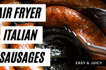 Air Fryer Italian Sausage | Easy Air Fryer Recipes