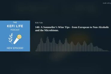 140: A Sommelier’s Wine Tips - from European to Non-Alcoholic and the Microbiome.