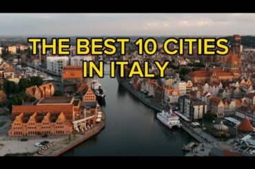 Top 10  Italian Cities  Must Visit : Discover the Splendor of Italy