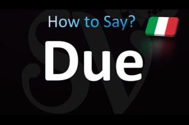 How to Pronounce Due? (2 in Italian)